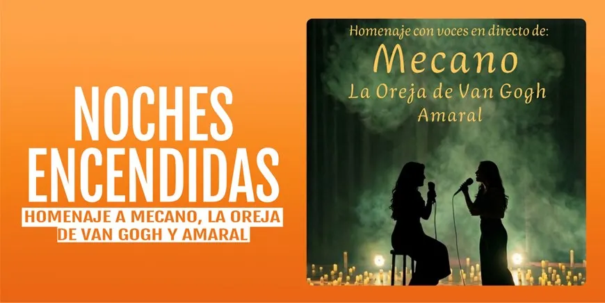NOCHES ENCENDIDAS - HOMENAJE A MECANO, LA OREJA DE VAN GOGH Y AMARAL